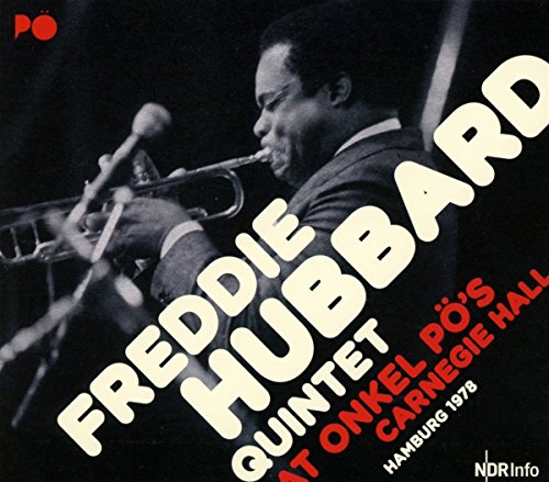 Freddie Hubbard Quintet - At Onkel Pö's Carnegie Hall/Hamburg '79