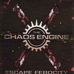 the Chaos Engine - Escape Ferocity