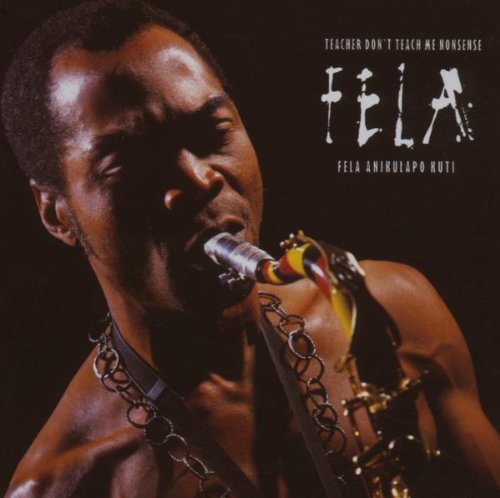 Kuti , Fela - Teacher don't Teach Me Nonsense