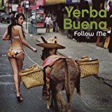 Yerba Buena - Follow Me