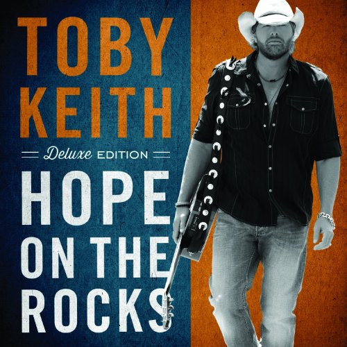 Toby Keith - Hope on the Rocks [Deluxe Edit