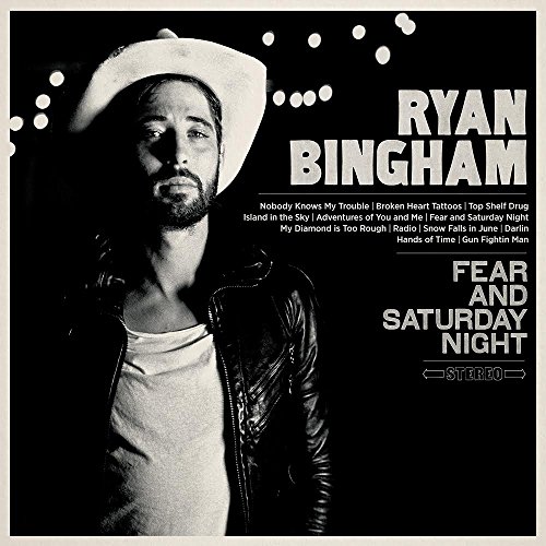 Ryan Bingham - Fear and Saturday
