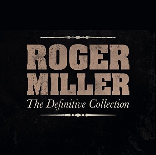 Roger Miller - The Definitive Collection