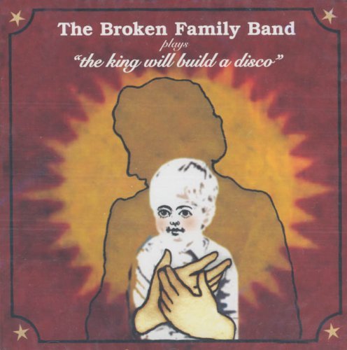 Broken Family Band - King Will Build a Disco