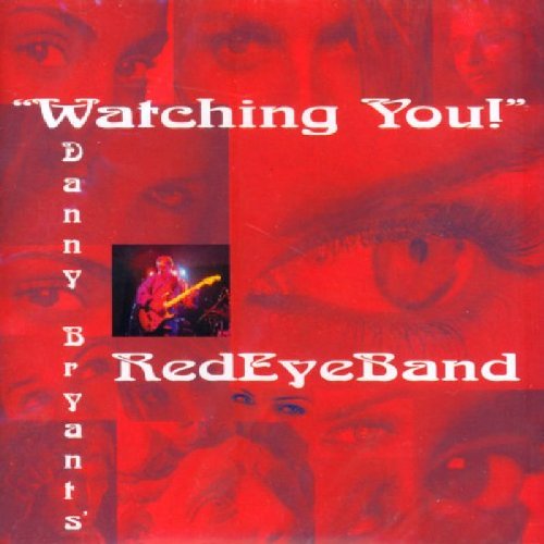RedEyeBand (Bryant , Danny) - Watching You!