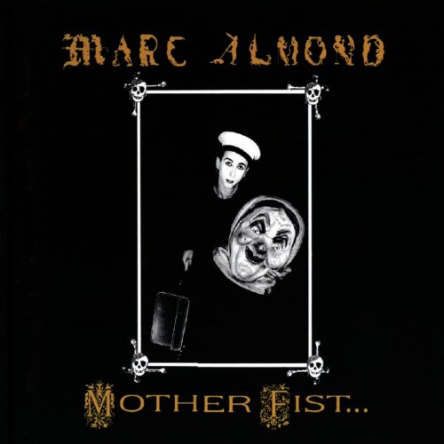 Marc Almond - Motherfist & Her Five Daughter