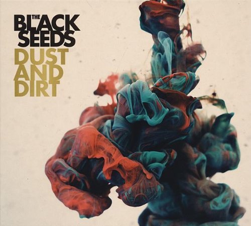 Black Seeds , The - Dust and Dirt