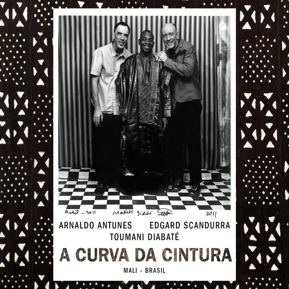 Antunes , Arnaldo & Scandurra , Edgard & Diabate , Toumani - A Curva Da Cintura