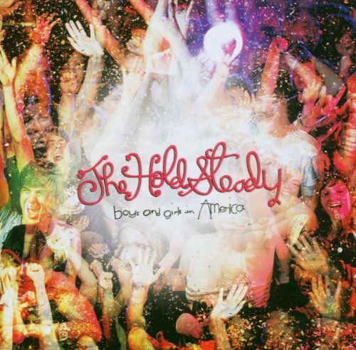 Hold Steady , The - Boys and girls in america