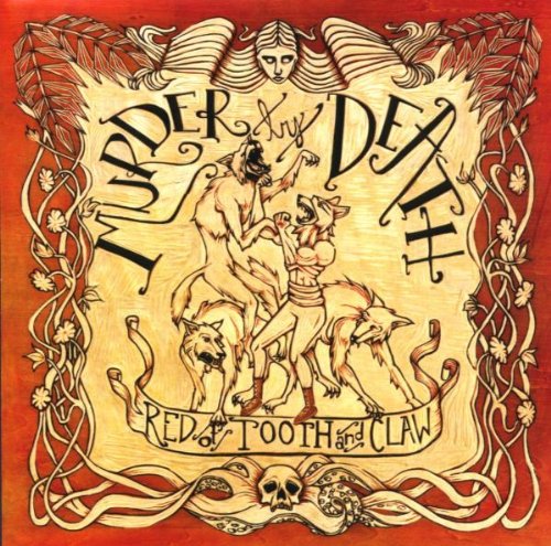 Murder By Death - Red of Tooth and Claw