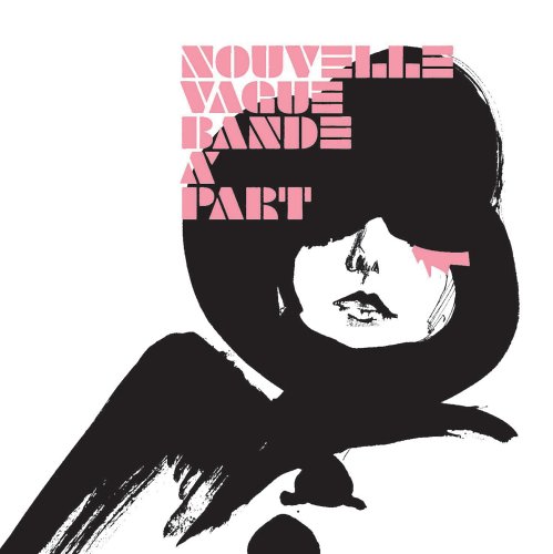 Nouvelle Vague - Bande a' Part (Limited Edition)