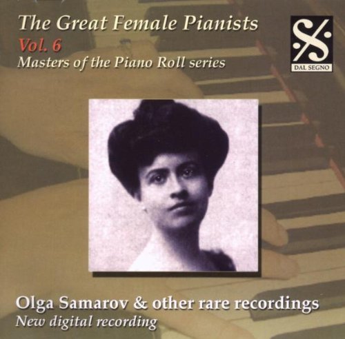 Sampler - The Great Female Pianists 6 - Samarov, Bacon, Mero, Robinson, Godenne, Schnitzer, Nirinska)