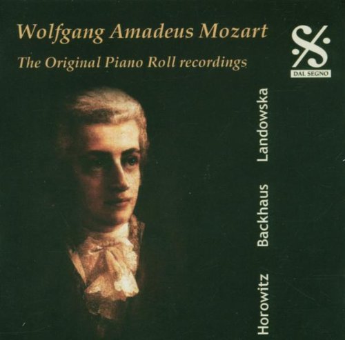 Mozart , Wolfgang Amadeus - The Original Piano Roll Recordings (Horowitz, Backhaus, Landowska, Raab, Pachmann)