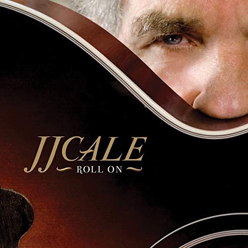 Jj Cale - Roll on