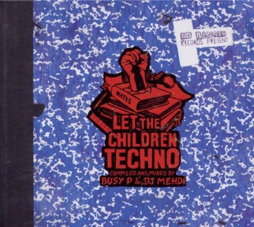 Busy P & DJ Mehdi (Compiled & - Let the Children Techno