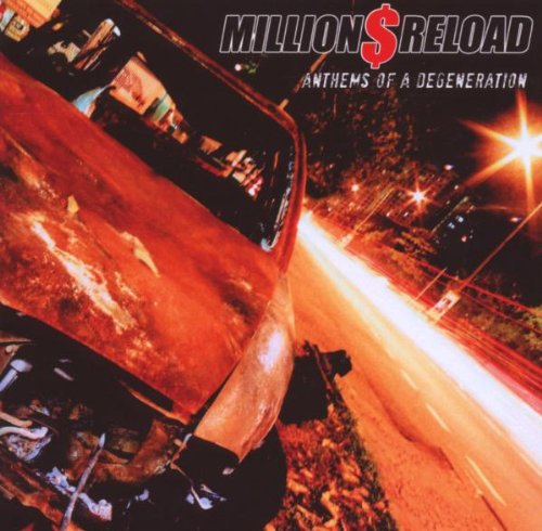 Million Dollar Reload - Anthems Of A Degeneration