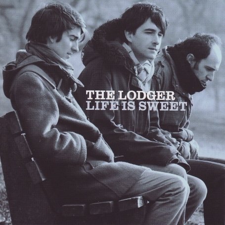 Lodger , The - Life Is Sweet