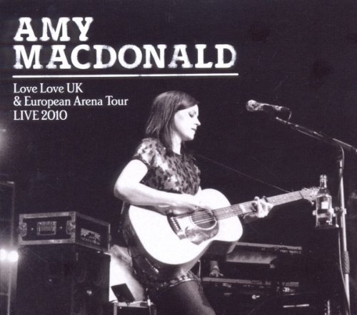 Amy Macdonald - The Love Love UK & European Arena Tour LIVE 2010