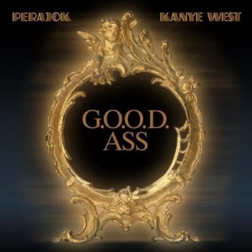 Kanye West Pres Perajak & G.O.O.d.Music - G.o.o.D. Ass