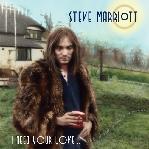 Steve Marriott - I Need Your Love ...