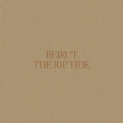 Beirut - The Rip Tide (Limited Edition)