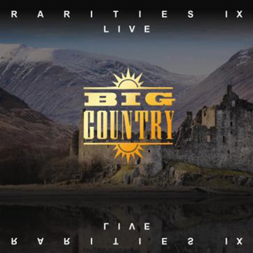 Big Country - Rarities, Vol. 9: Live