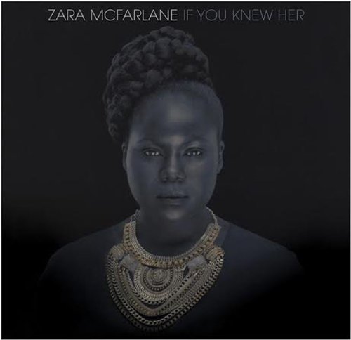 Zara Mcfarlane - If You Knew Her