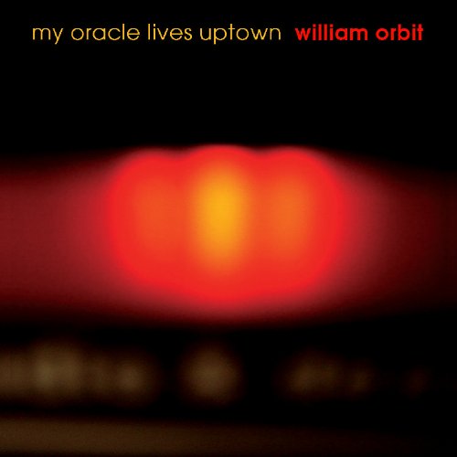 William Orbit - My Oracle Lives Uptown