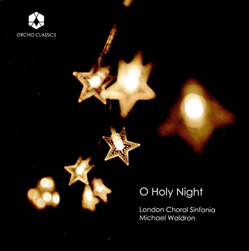 Waldron , Michael - O Holy Night (London Choral Sinfonia, Waldron)