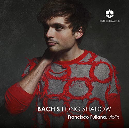 Fullana,Francisco, Ysaÿe/Bach/Albéniz/Tárrega/Kreisler/+, None - Bach's Long Shadow