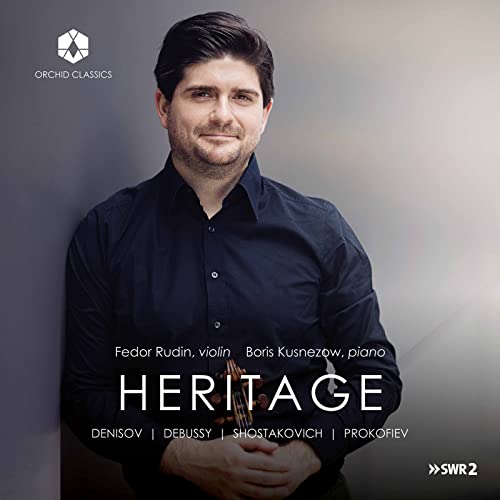 Rudin , Fedor & Kusnezow , Boris - Heritage - Woks By Denisov, Debussy, Shostakovich, Prokofiev