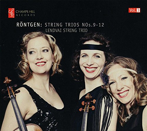 Lendvai String Trio - Röntgen: Streichtrios Vol. 3, Nr.9-12
