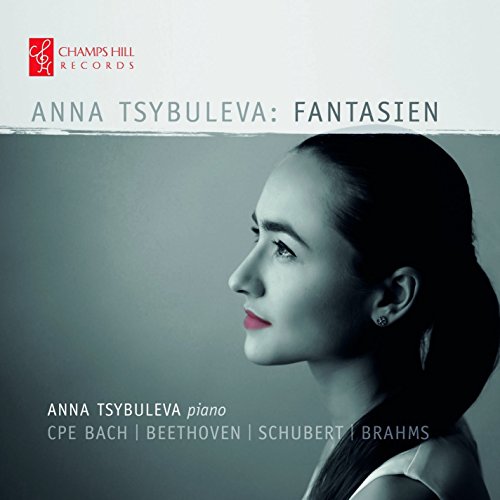 Anna Tsybuleva, Beethoven, CPE Bach, Schubert, Brahms, -, -, Anna Tsybuleva - Fantasien - Werke für Klavier