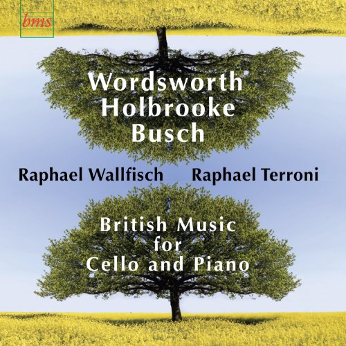 Wallfisch , Raphael & Terroni , Raphael - British Music For Cello And Piano By Wordsworth Holbrooke Busch