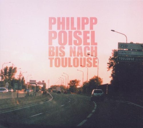 Philipp Poisel - Bis Nach Toulouse/Eiserner Steg (2xcd)