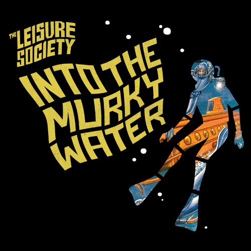 the Leisure Society - Into the Murky Water