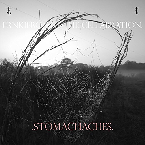 Frnkiero and the Cellabration - Stomachaches