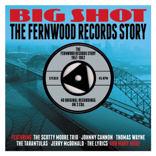 Various - Big Shot-Fernwood Records Story 1957-62