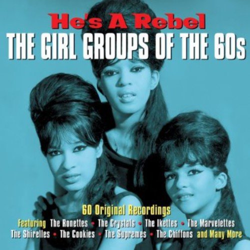 Various Artists - He'S a Rebel - The Girl Groups of the 60s