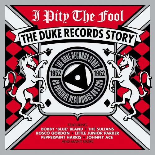 Various - I Pity the Fool - The Duke Records Story 1952-1962
