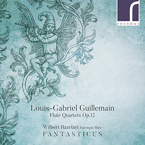 Guillemain , Louis-Gabriel - Flute Quartets, Op. 12 (Hazelzet)