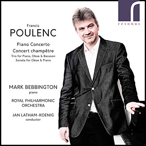 Poulenc , Francis - Piano Concerto / Concert Champetre / Trio For Piano, Oboe & Bassoon / Sonata For Oboe & Piano (Bebbington, RPO, Latham-Koenig)