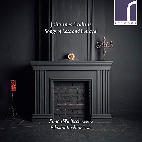 Brahms , Johannes - Songs Of Loss And Betrayal (Wallfisch, Rushton)