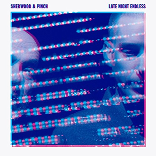 Sherwood & Pinch - Late Night Endless