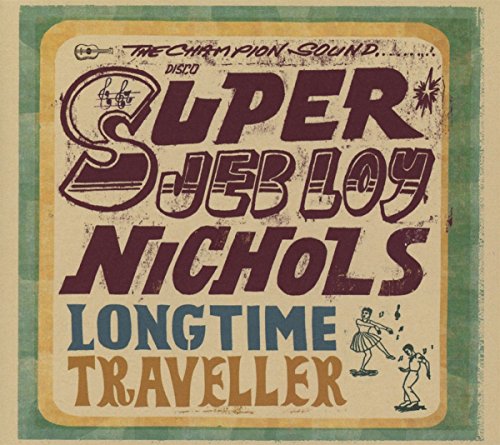 Jeb Loy Nichols - Long Time Traveller (Expanded 2cd Edition)