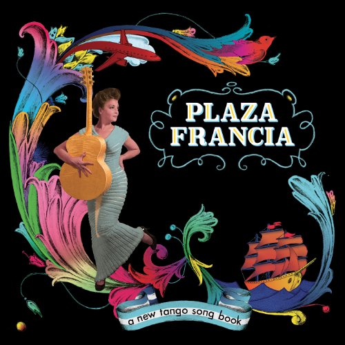 Plaza Francia - A New Tango Songbook