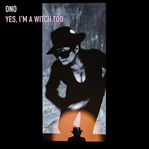 Yoko Ono - Yes,I'm a Witch Too