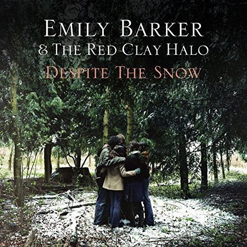 Emily & the Red Clay Halo Barker - Despite the Snow