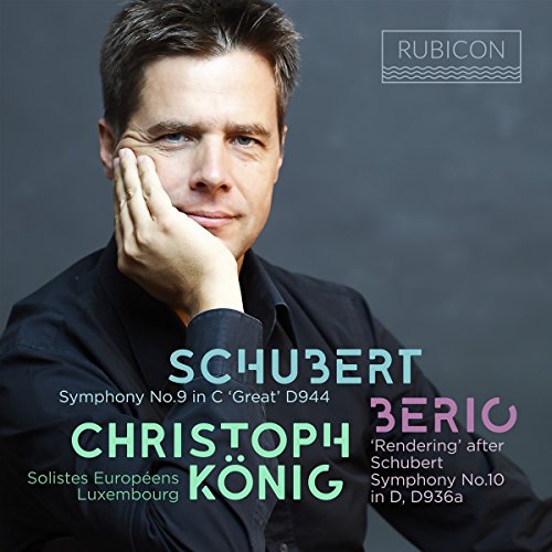 König , Christoph & Solistes Europeens Luxembourg - Schubert: Symphony No. 9 In C 'Great', D944 / Berio: 'Rendering' After Schubert Symphony No. 10 In D, D936a