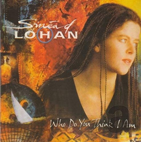 Lohan , Sinead - Who Do You Think I am